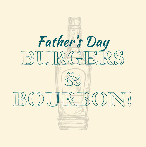 Father’s Day | Burgers and Bourbon